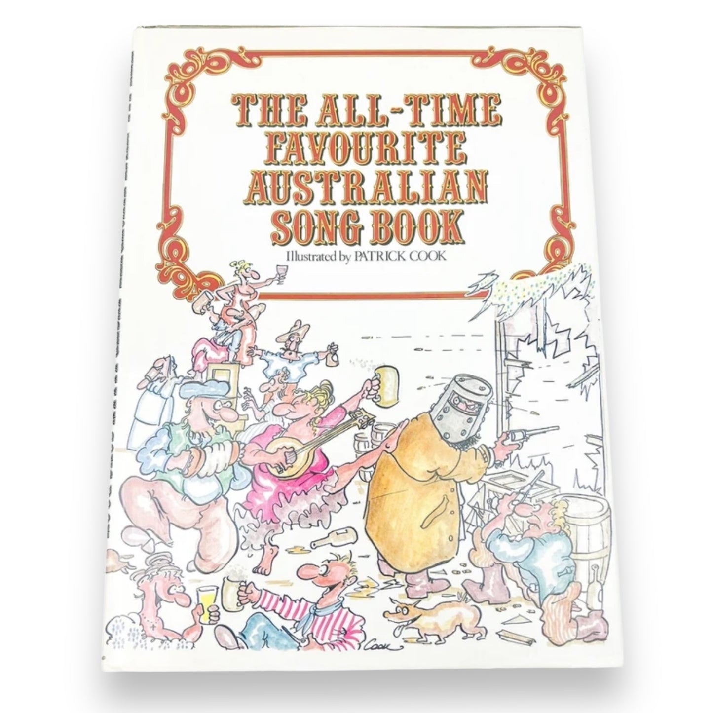 The All Time Favourite Australian Song Book - Illustrated by Patrick Cook