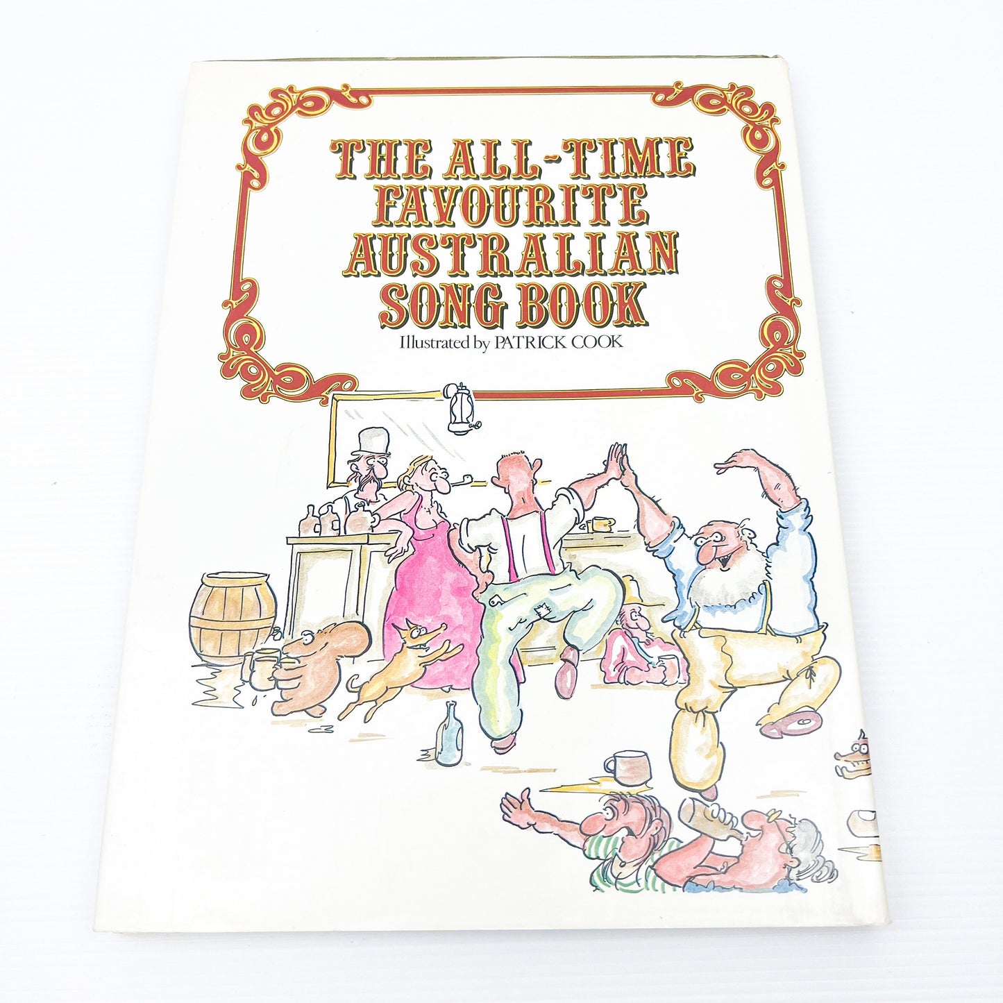 The All Time Favourite Australian Song Book - Illustrated by Patrick Cook