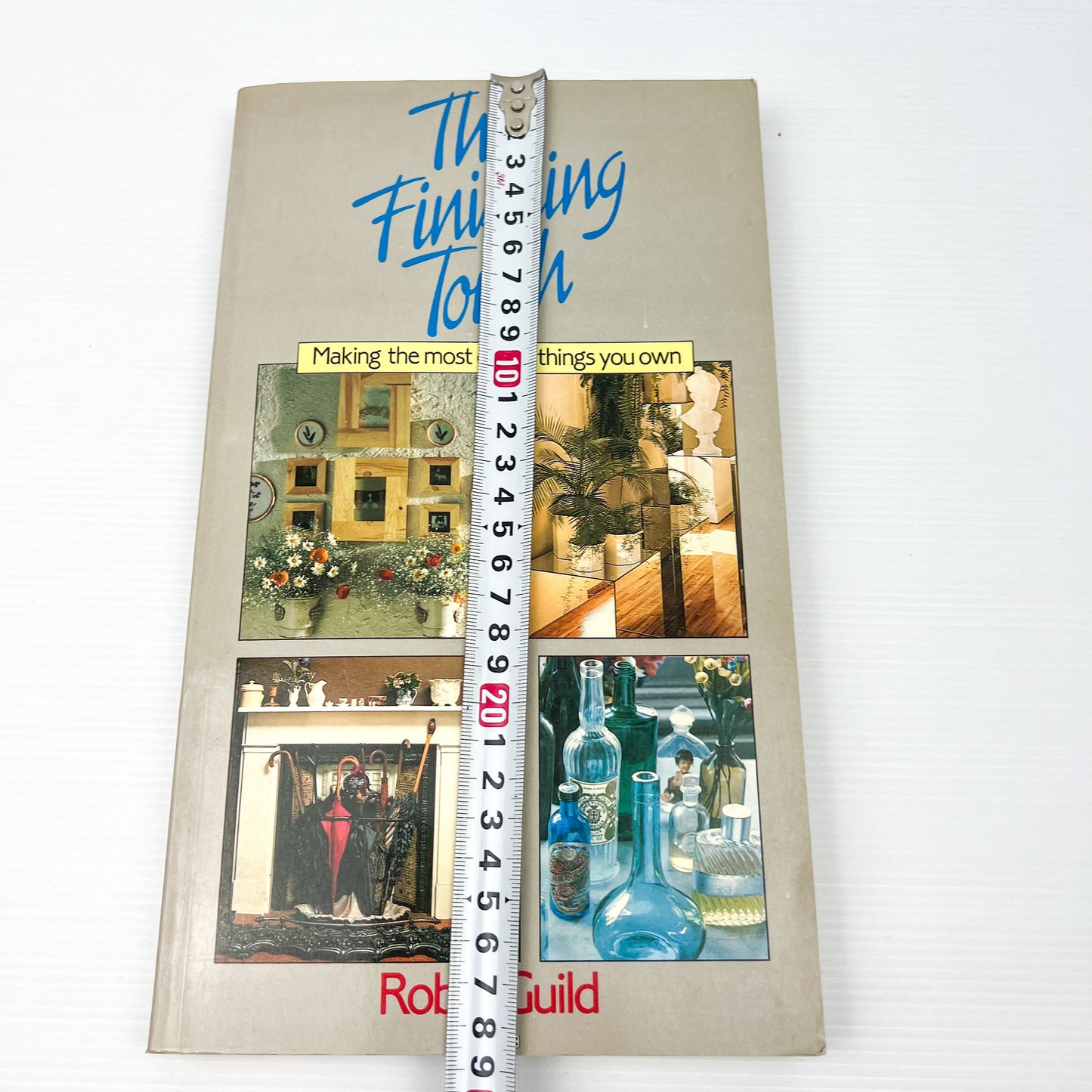 The Finishing Touch Making the most of the things you own book by Robin Guild
