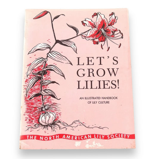 Let’s grow lilies soft book pamphlet handbook. The North American Lily Society 1984 USA