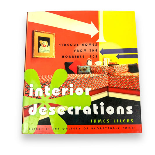 Interior Desecrations Book - James Lileks