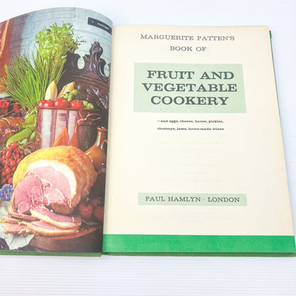 Marguerite Pattens Book of Fruit and Vegetables Cookery and eggs, cheese, bacon, pickles, chutneys, jams, home-made wines! 1962